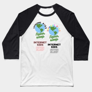 internet kids never sleep sticker pack Baseball T-Shirt